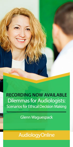 Dilemmas for Audiologists: Scenarios for Ethical Decision Making