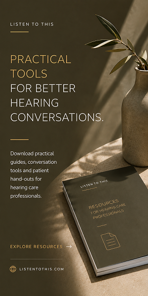 Listen to This | Resources for Hearing Care Professionals booklet | Explore Resources CTA