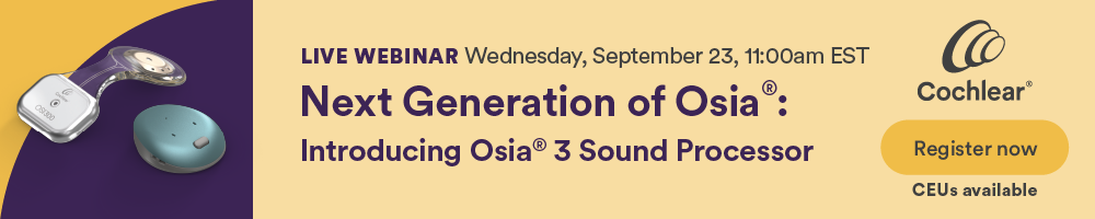 Cochlear Live Webinar - Next Generation of Osia: Introducing Osia 3 Sound Processor - September 23, 2026 at 11am ET Register now